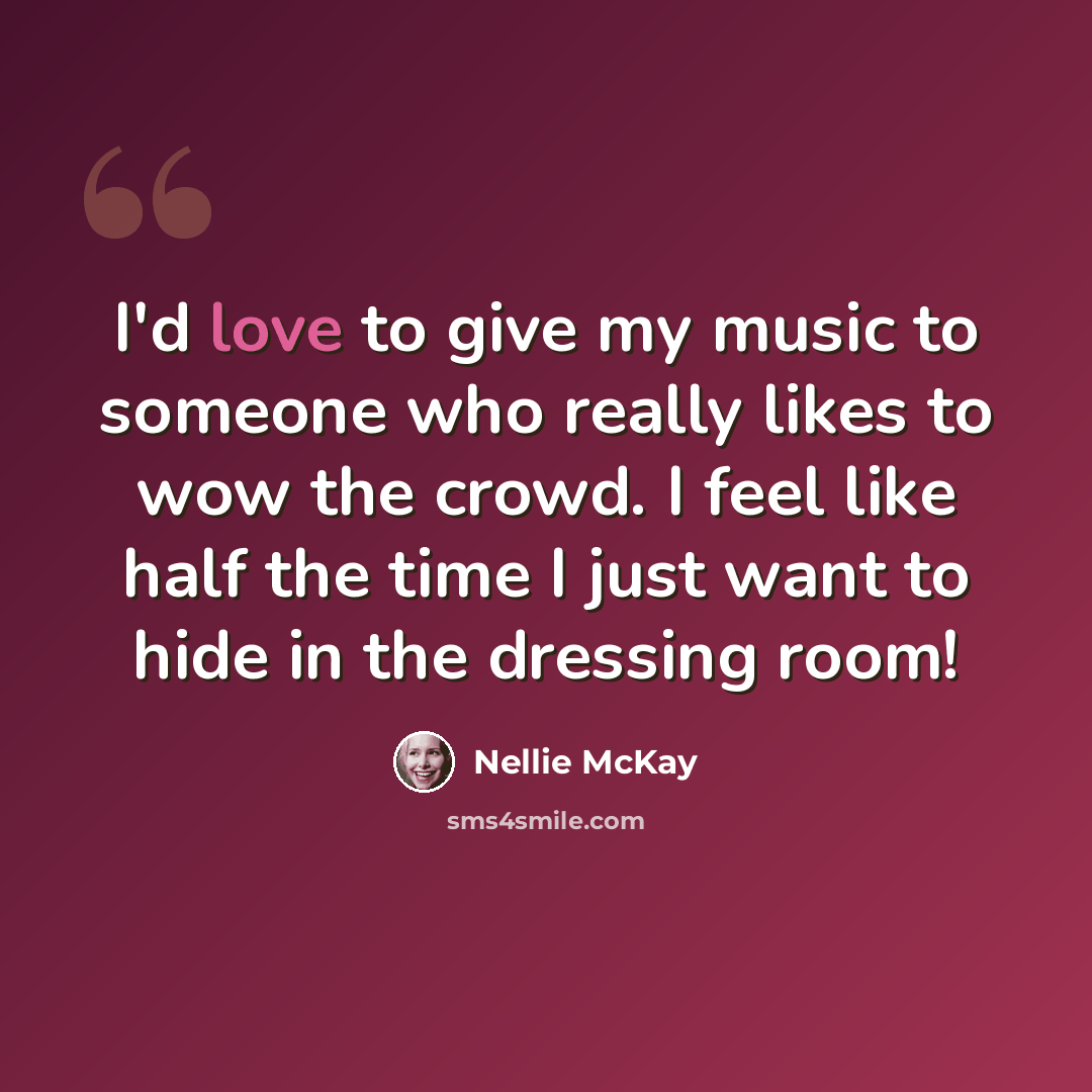 “I'd love to give my music to someone who really likes to wow the crowd. I feel like half the time I just want to hide in the dressing room!” quote by Nellie McKay
