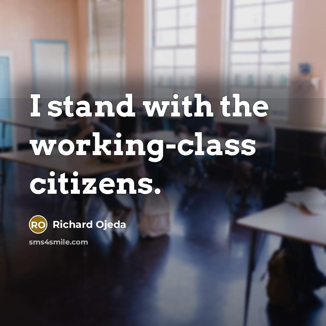 “I stand with the working-class citizens.” quote by Richard Ojeda