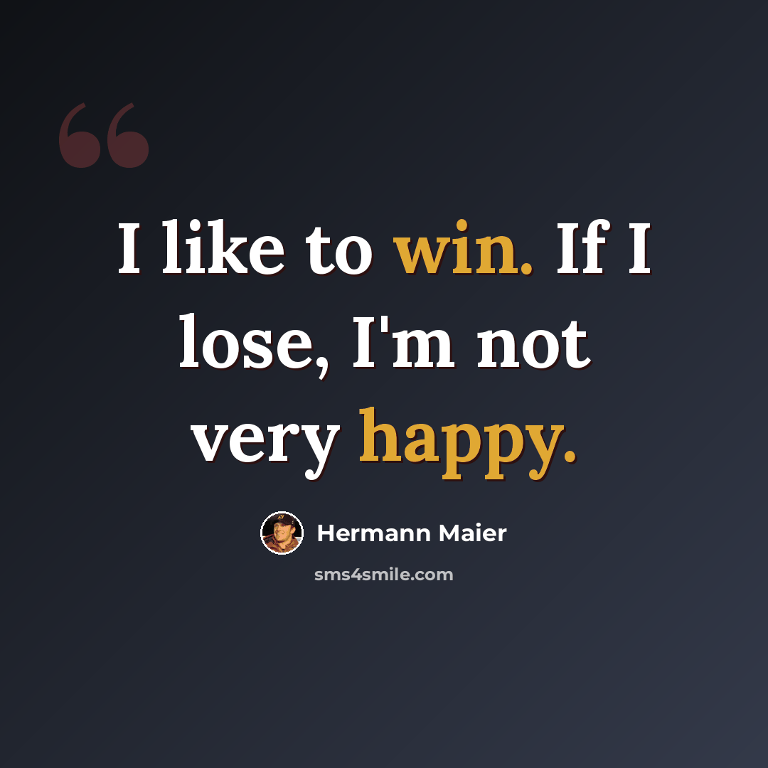 “I like to win. If I lose, I'm not very happy.” quote by Hermann Maier