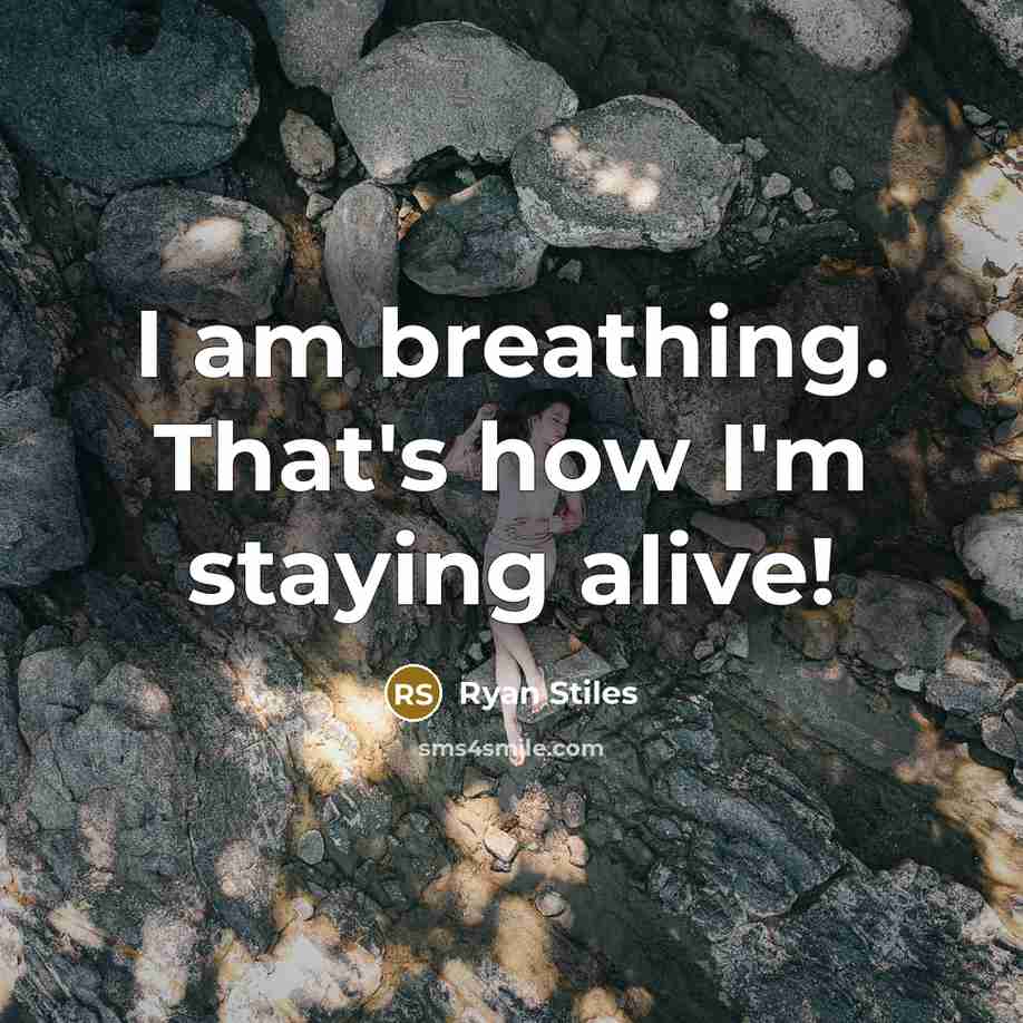 “I am breathing. That's how I'm staying alive!” quote by Ryan Stiles