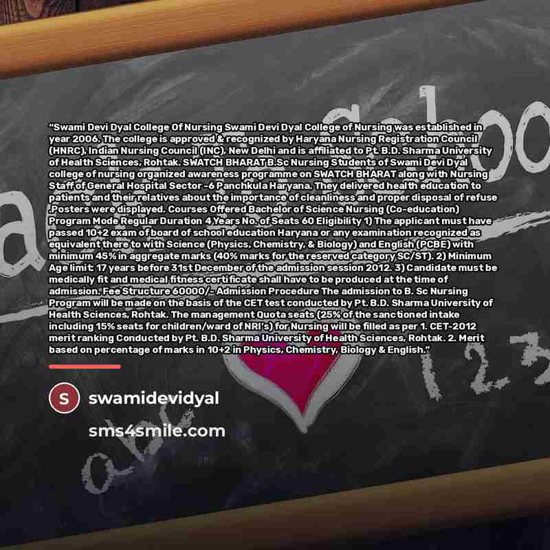 “Swami Devi Dyal College Of Nursing Swami Devi Dyal College of Nursing was established in year 2006. The college is approved & recognized by Haryana Nursing Registration Council (HNRC), Indian Nursing Council (INC), New Delhi and is affiliated to Pt. B.D. Sharma University of Health Sciences…” quote by swamidevidyal