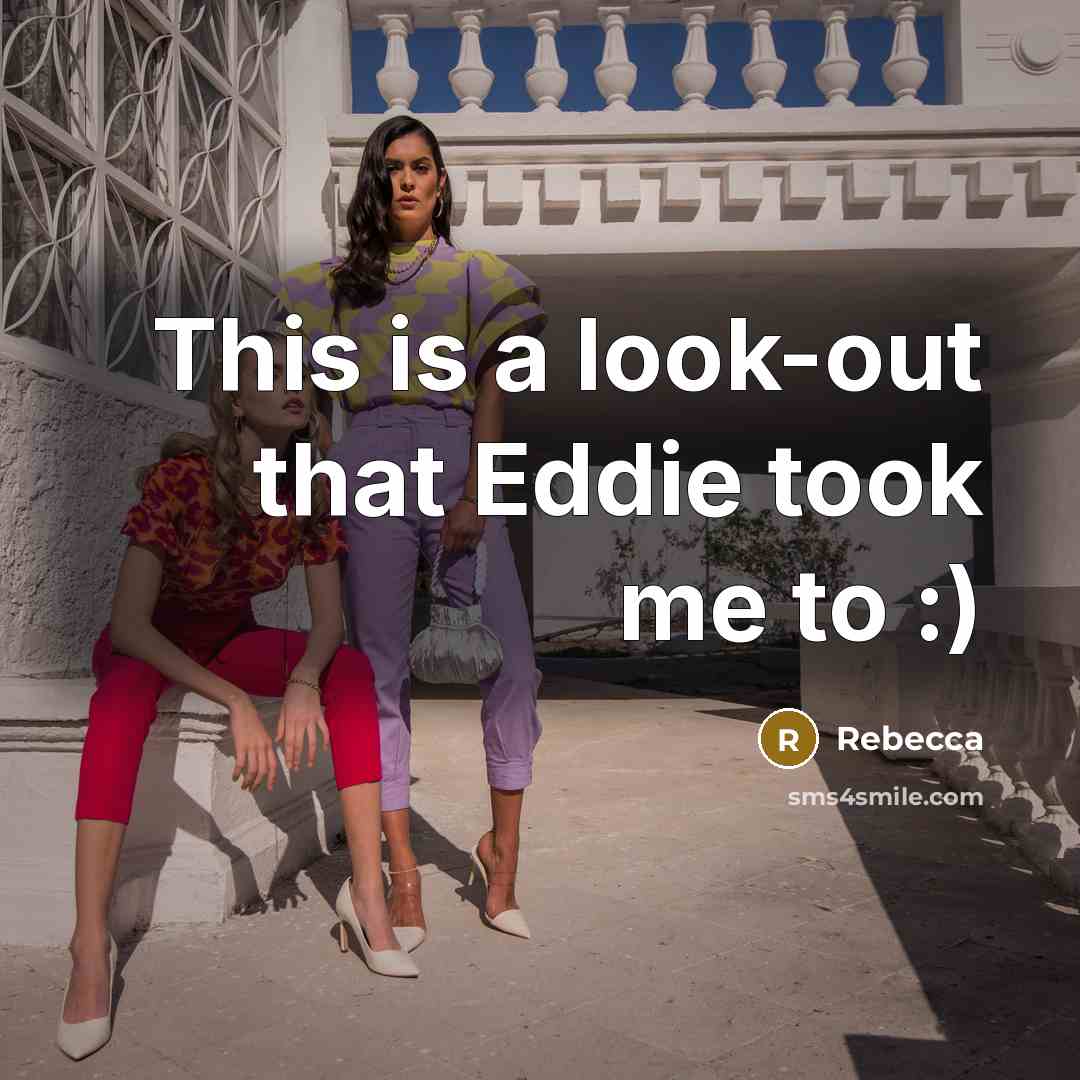 “This is a look-out that Eddie took me to :)” quote by Rebecca