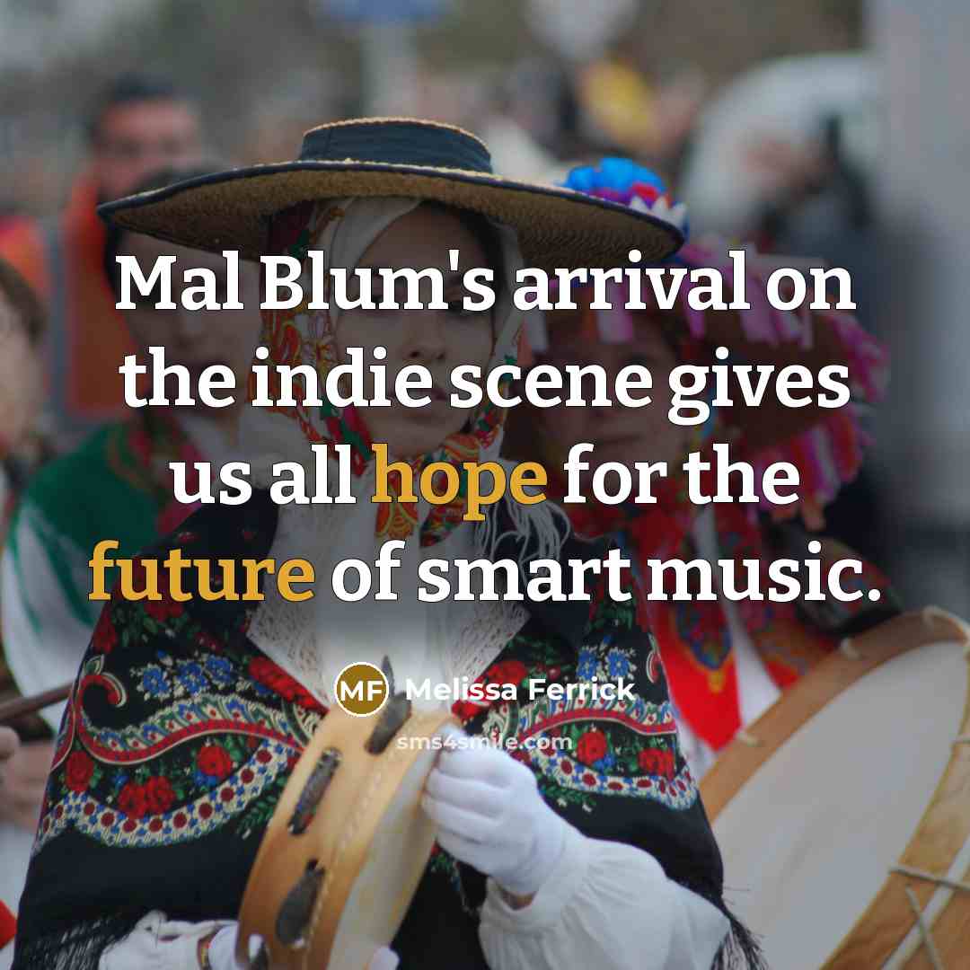 “Mal Blum's arrival on the indie scene gives us all hope for the future of smart music.” quote by Melissa Ferrick
