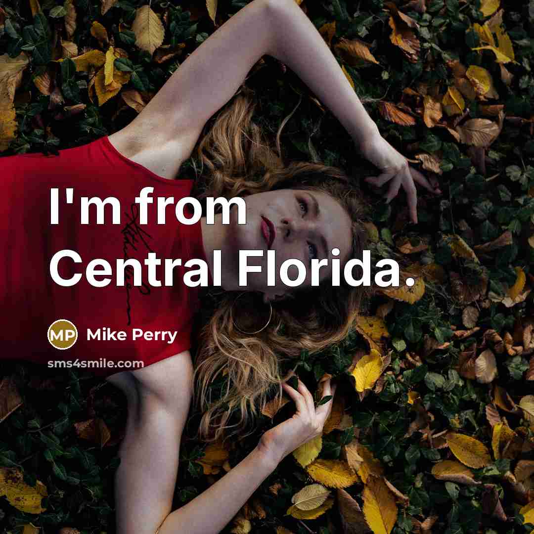 “I'm from Central Florida.” quote by Mike Perry
