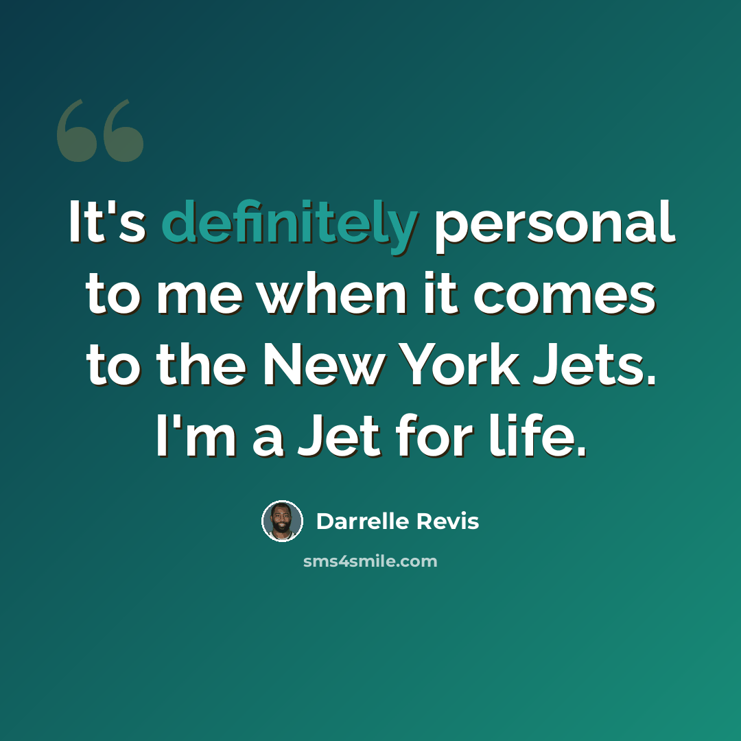 “It's definitely personal to me when it comes to the New York Jets. I'm a Jet for life.” quote by Darrelle Revis