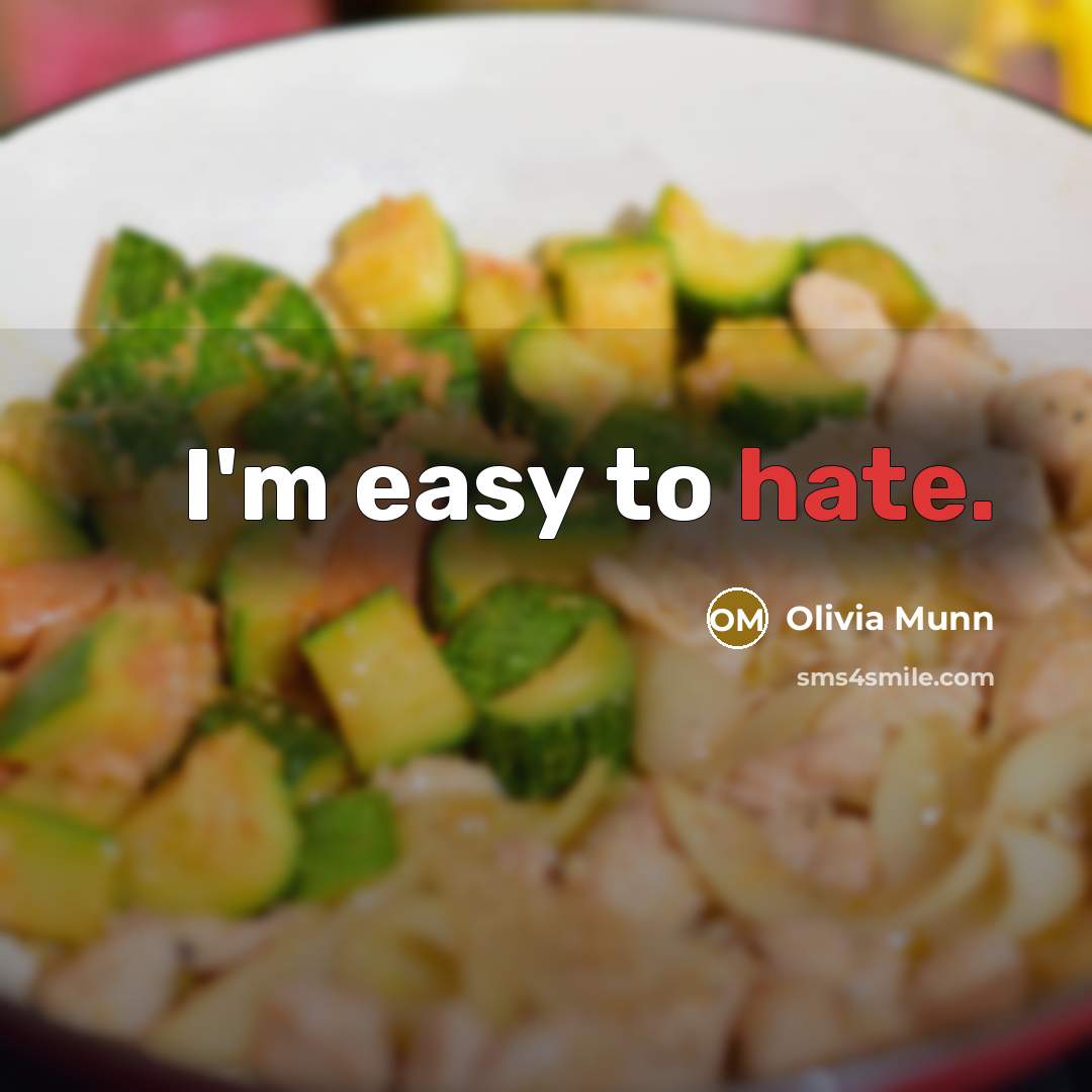“I'm easy to hate.” quote by Olivia Munn