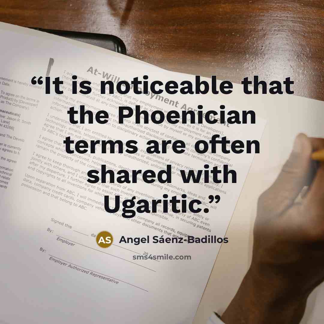 “It is noticeable that the Phoenician terms are often shared with Ugaritic.” quote by Angel Sáenz-Badillos