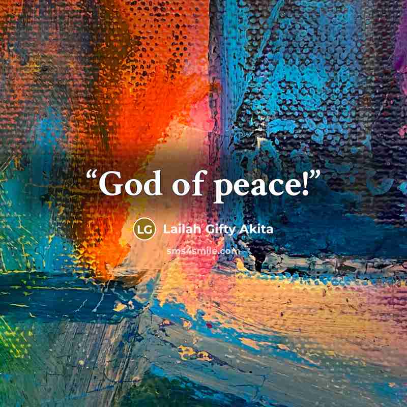 “God of peace!” quote by Lailah Gifty Akita