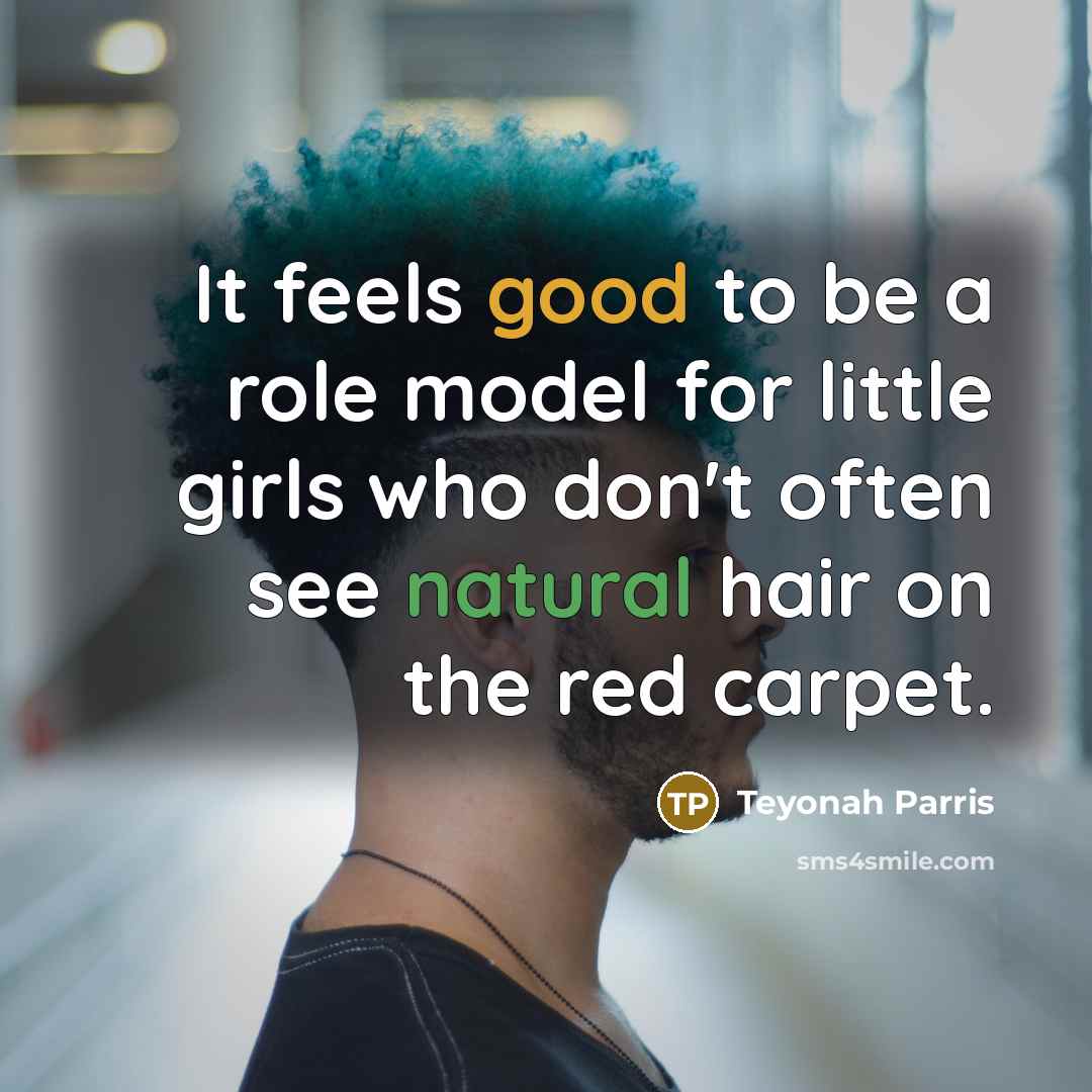 “It feels good to be a role model for little girls who don't often see natural hair on the red carpet.” quote by Teyonah Parris