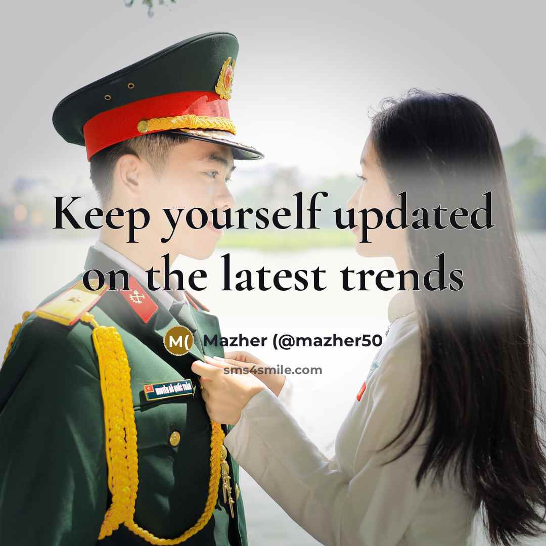 “Keep yourself updated on the latest trends” quote by Mazher (@mazher50