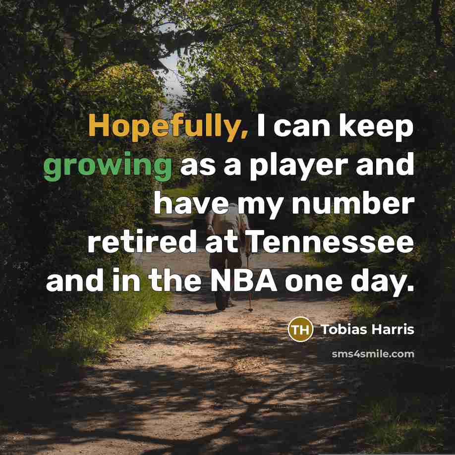 “Hopefully, I can keep growing as a player and have my number retired at Tennessee and in the NBA one day.” quote by Tobias Harris
