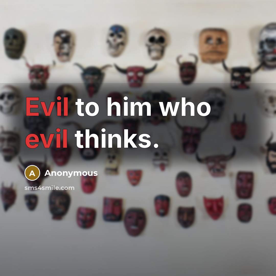 “Evil to him who evil thinks.” quote by Anonymous