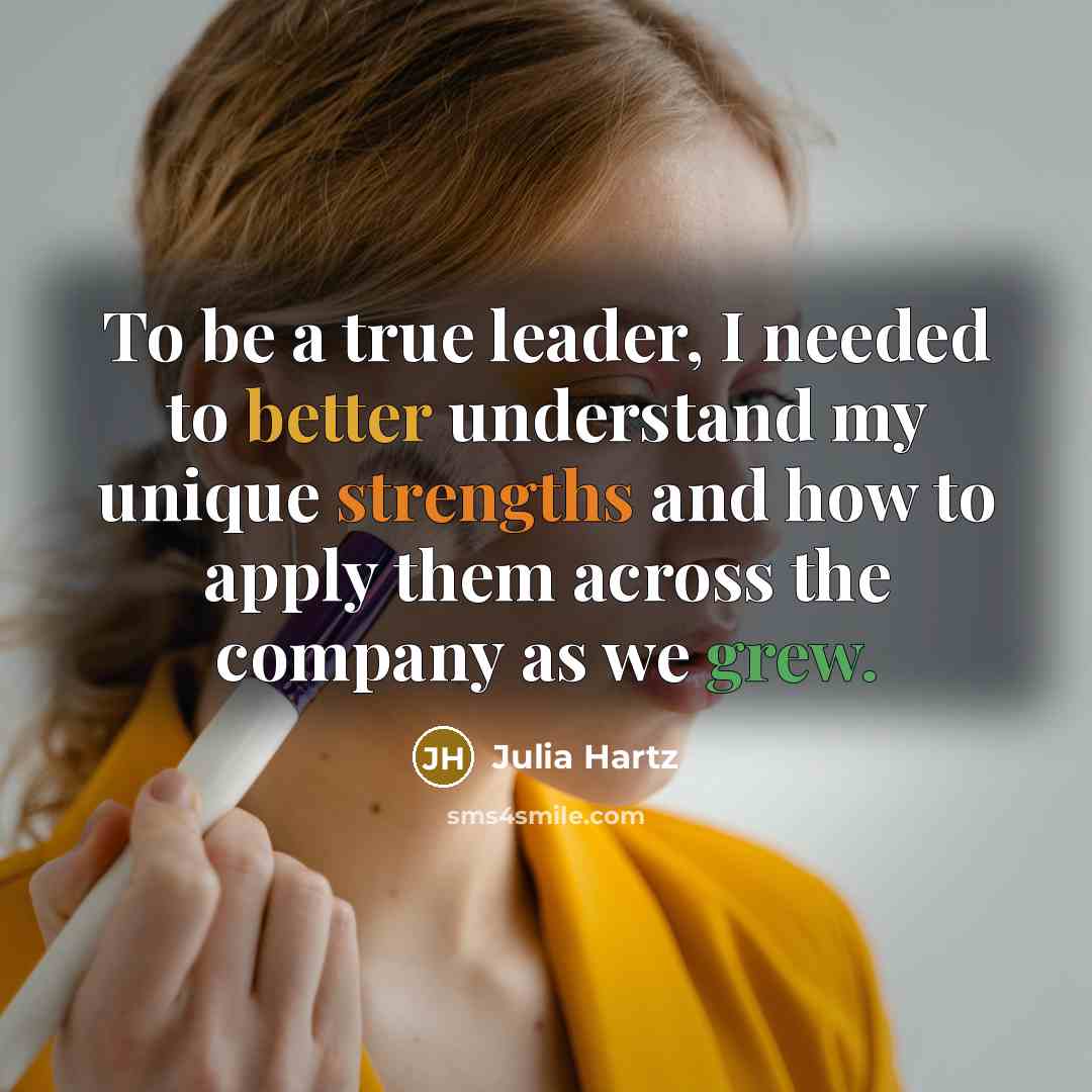 “To be a true leader, I needed to better understand my unique strengths and how to apply them across the company as we grew.” quote by Julia Hartz