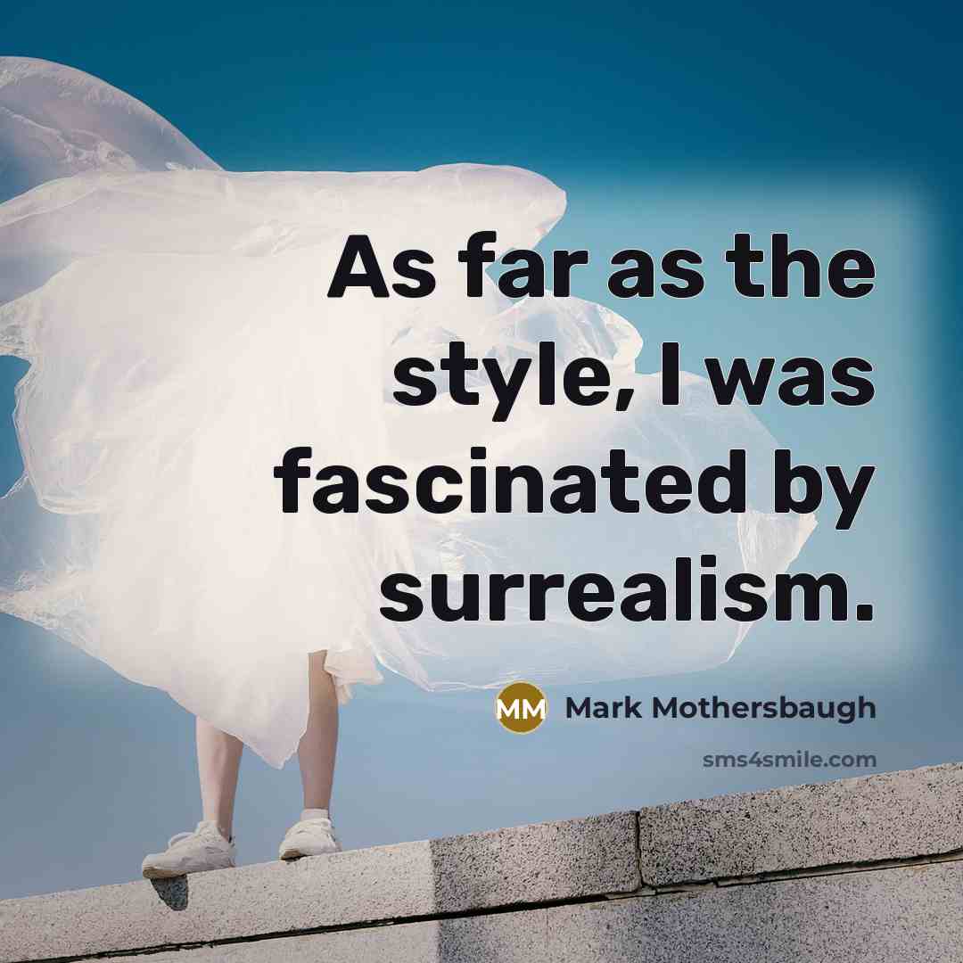 “As far as the style, I was fascinated by surrealism.” quote by Mark Mothersbaugh