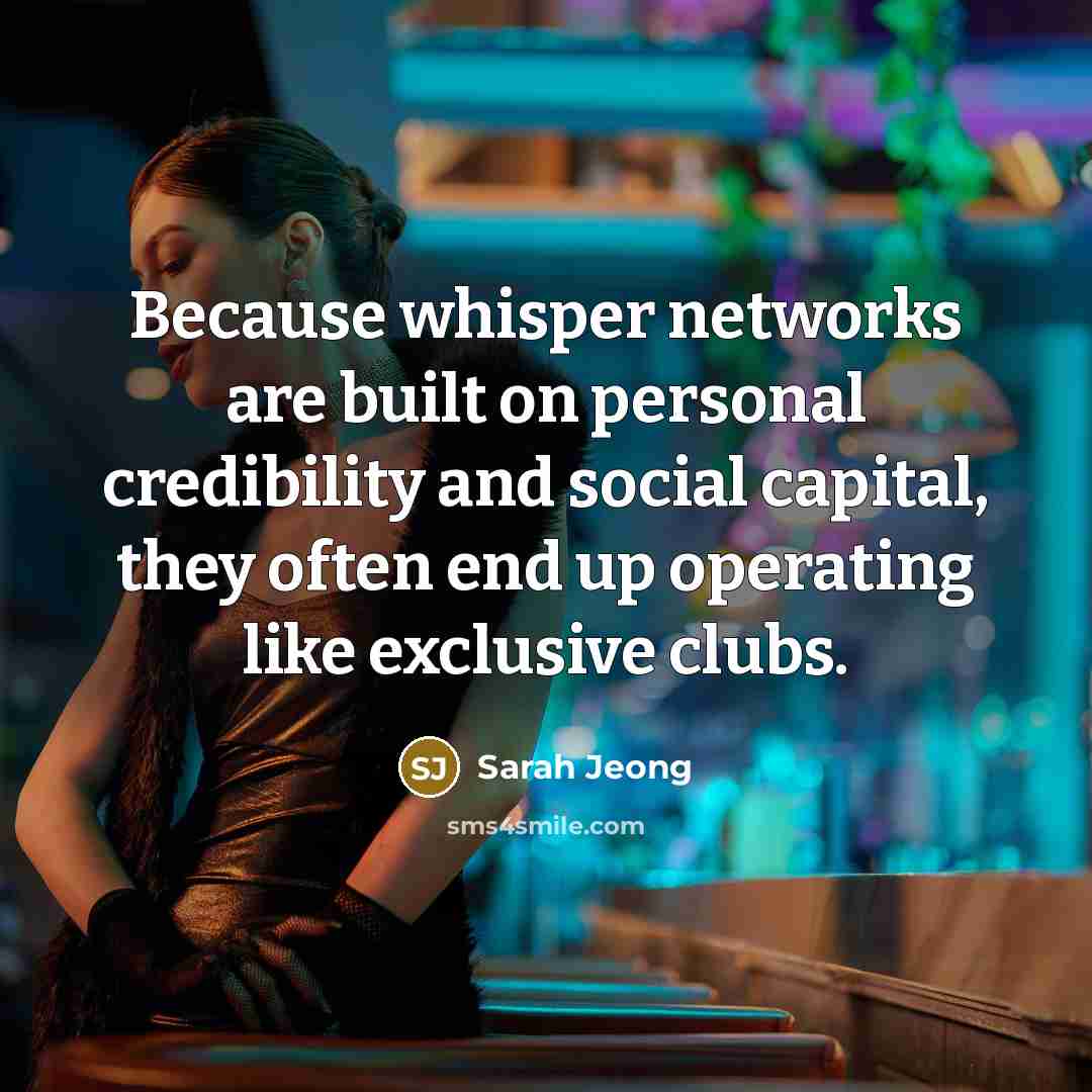 “Because whisper networks are built on personal credibility and social capital, they often end up operating like exclusive clubs.” quote by Sarah Jeong