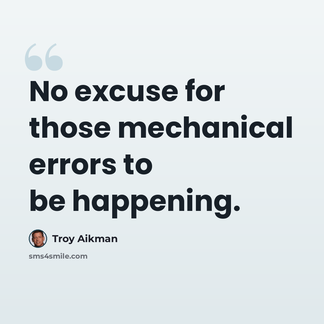 “No excuse for those mechanical errors to be happening.” quote by Troy Aikman