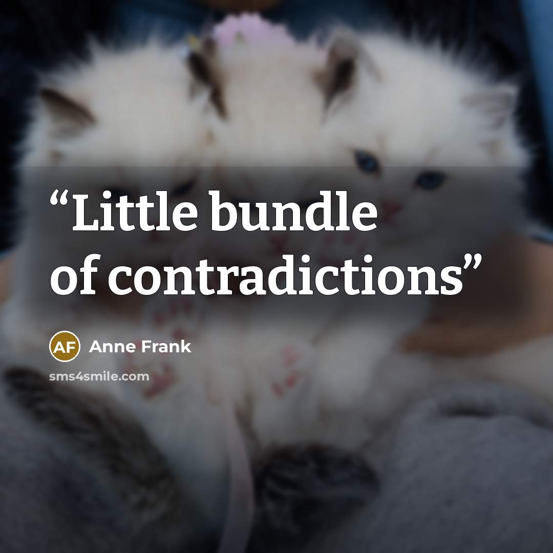 “Little bundle of contradictions” quote by Anne Frank