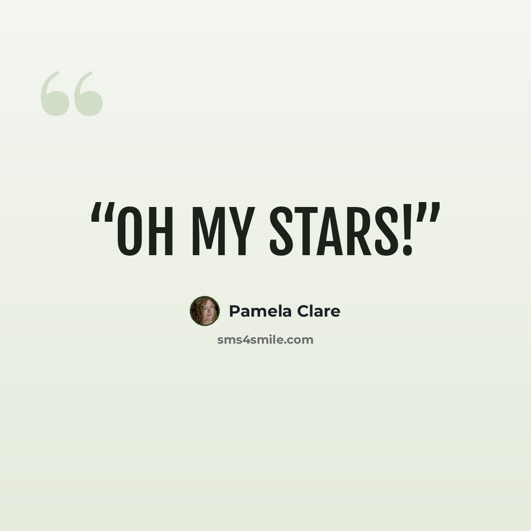 “Oh my stars!” quote by Pamela Clare