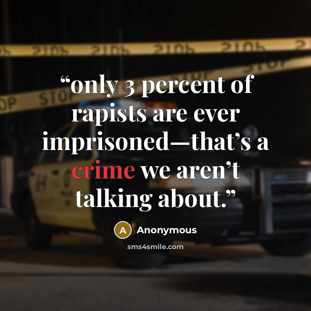 “only 3 percent of rapists are ever imprisoned—that’s a crime we aren’t talking about.” quote by Anonymous