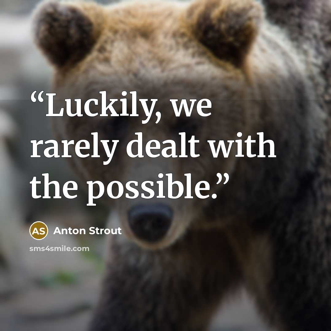 “Luckily, we rarely dealt with the possible.” quote by Anton Strout