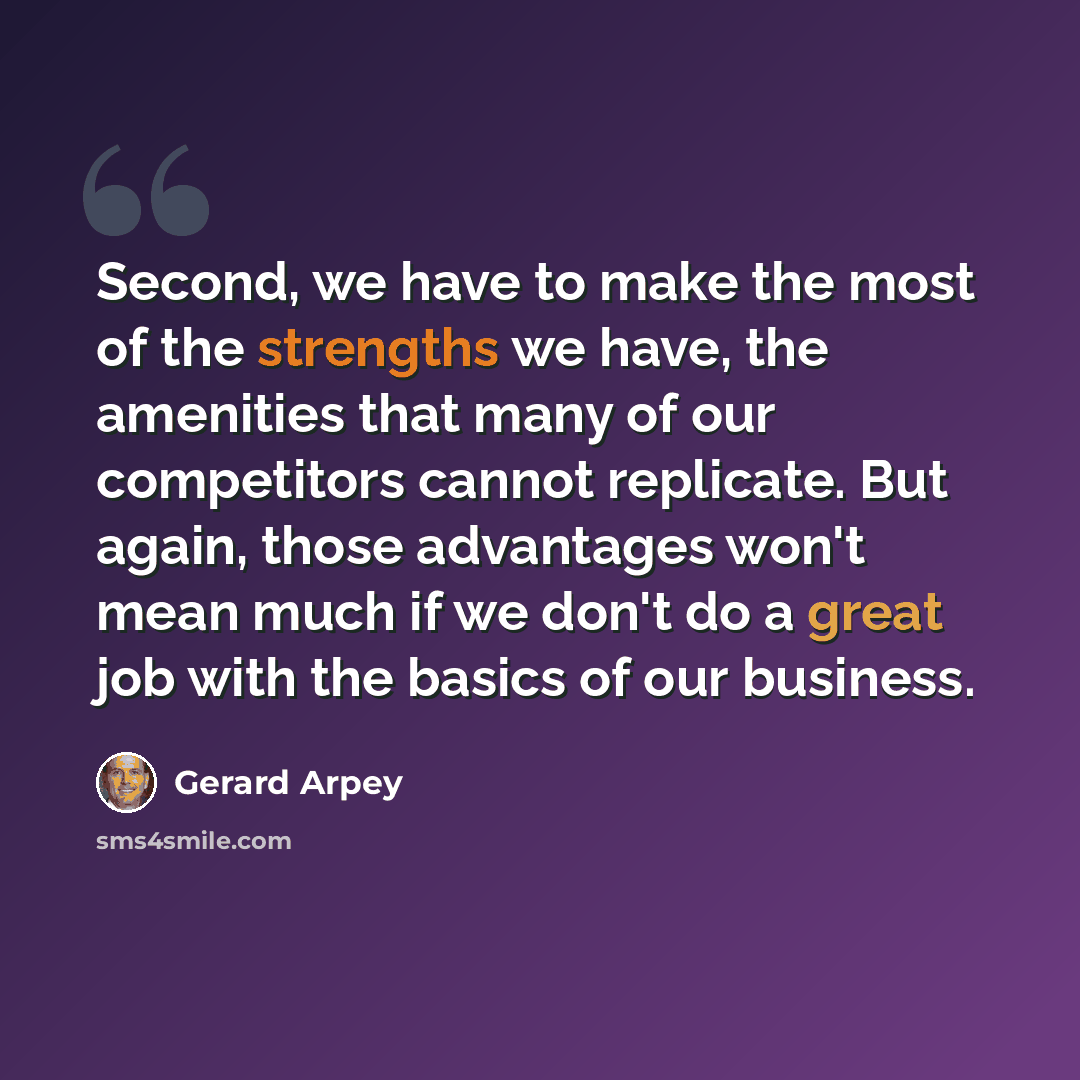 “Second, we have to make the most of the strengths we have, the amenities that many of our competitors cannot replicate. But again, those advantages won't mean much if we don't do a great job with the basics of our business.” quote by Gerard Arpey
