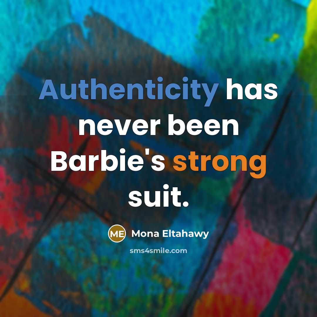“Authenticity has never been Barbie's strong suit.” quote by Mona Eltahawy