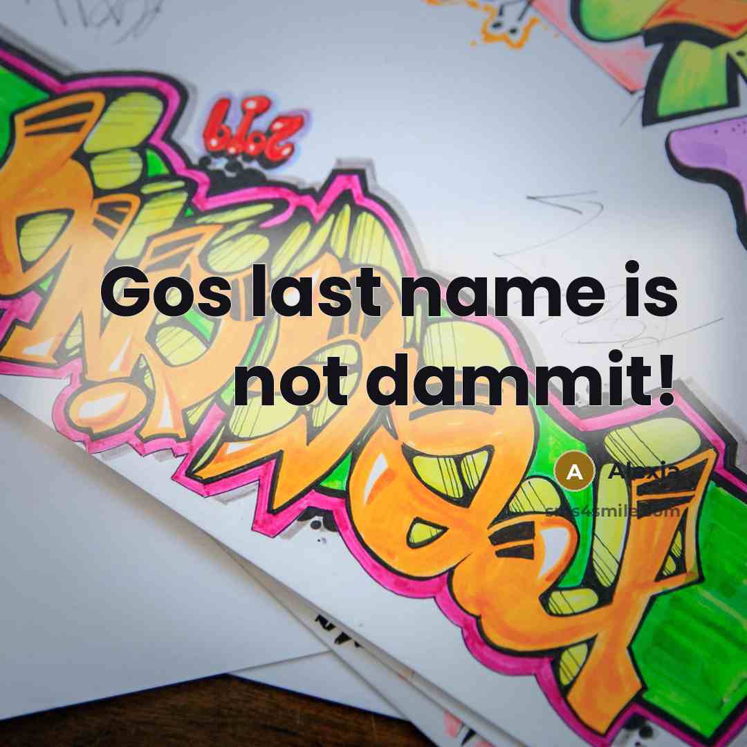 “Gos last name is not dammit!” quote by Alexia