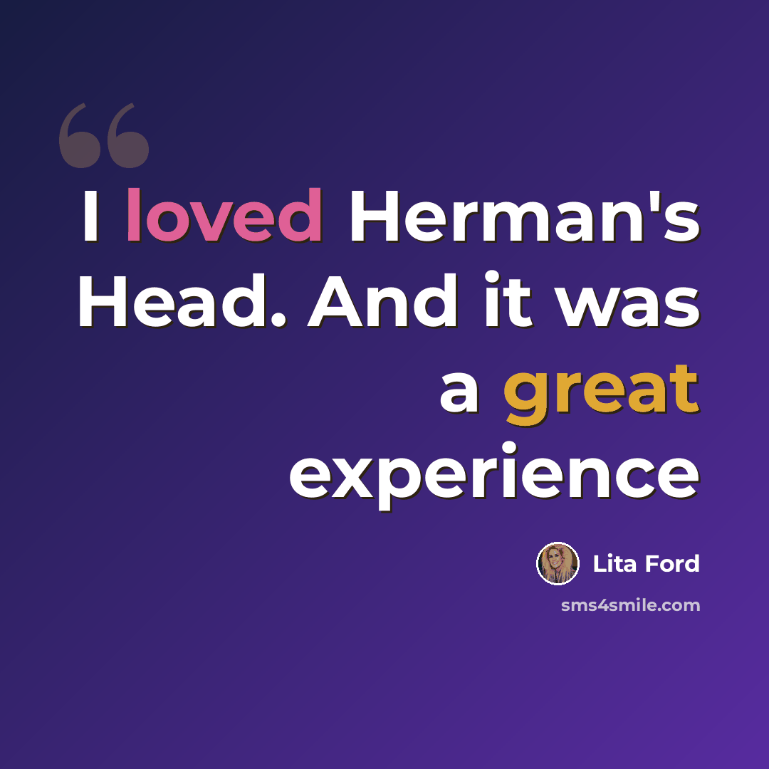 “I loved Herman's Head. And it was a great experience” quote by Lita Ford