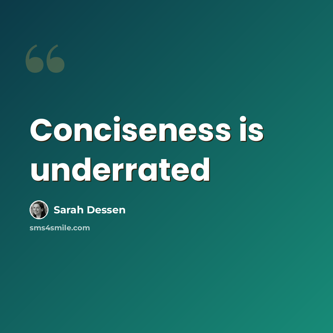 “Conciseness is underrated” quote by Sarah Dessen