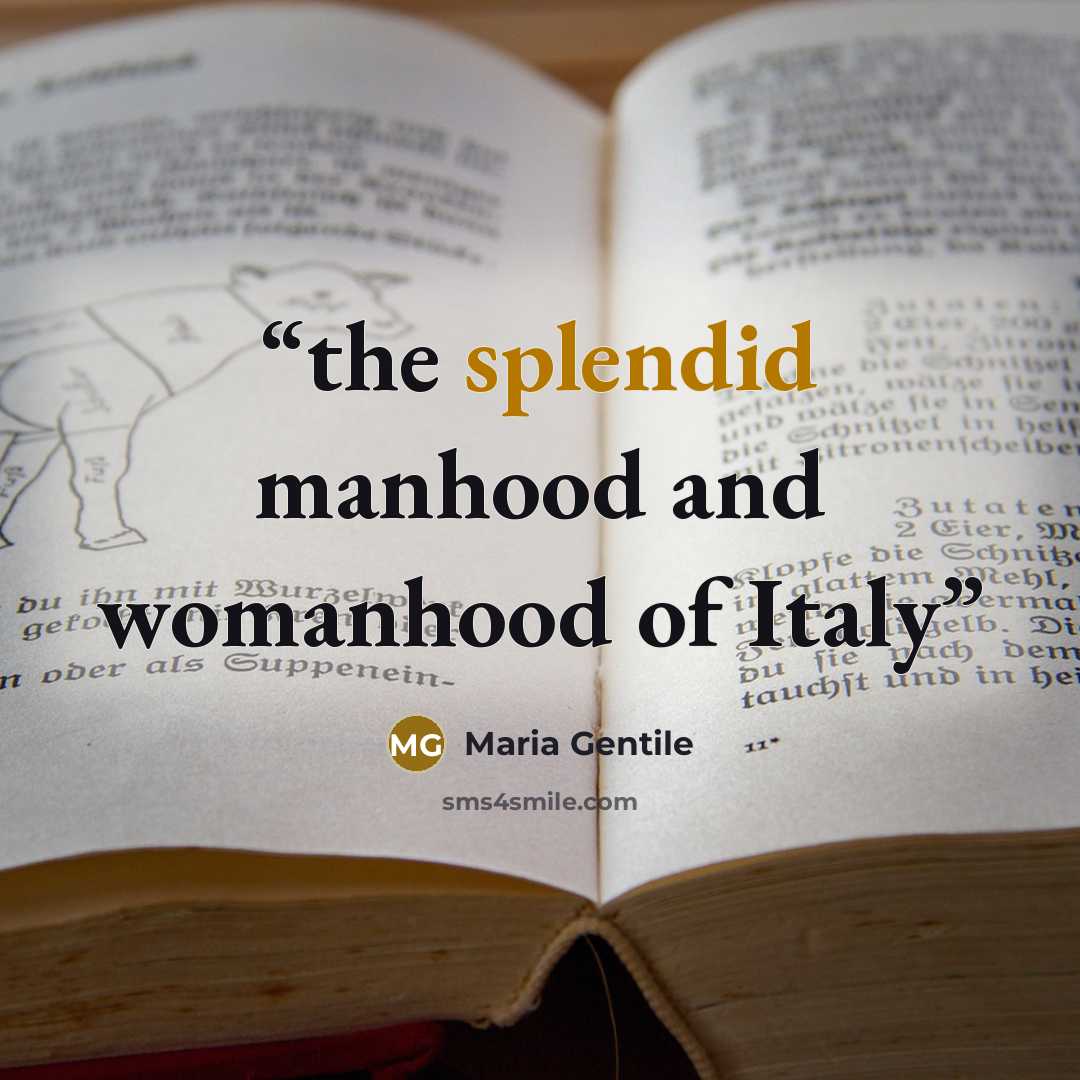 “the splendid manhood and womanhood of Italy” quote by Maria Gentile