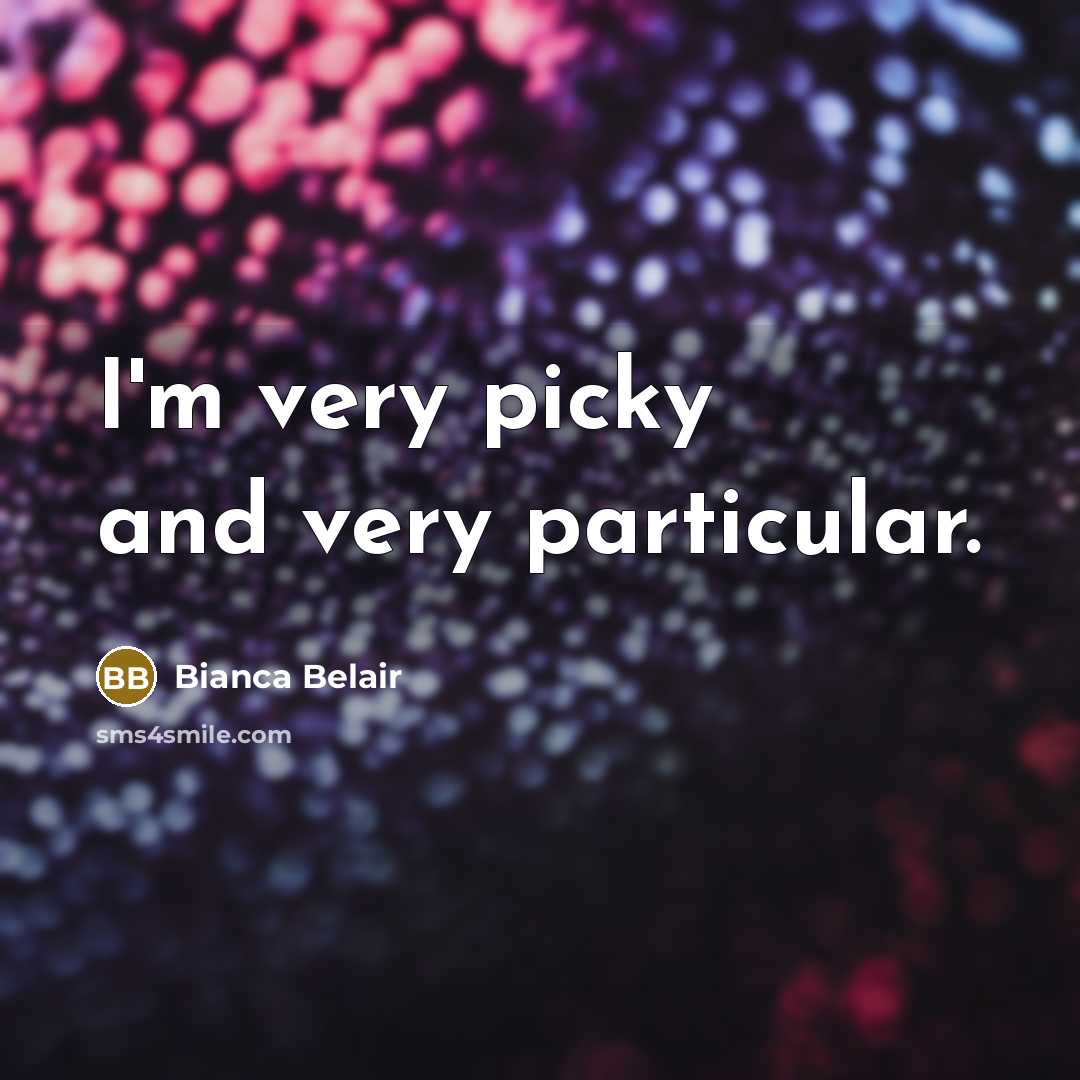 “I'm very picky and very particular.” quote by Bianca Belair