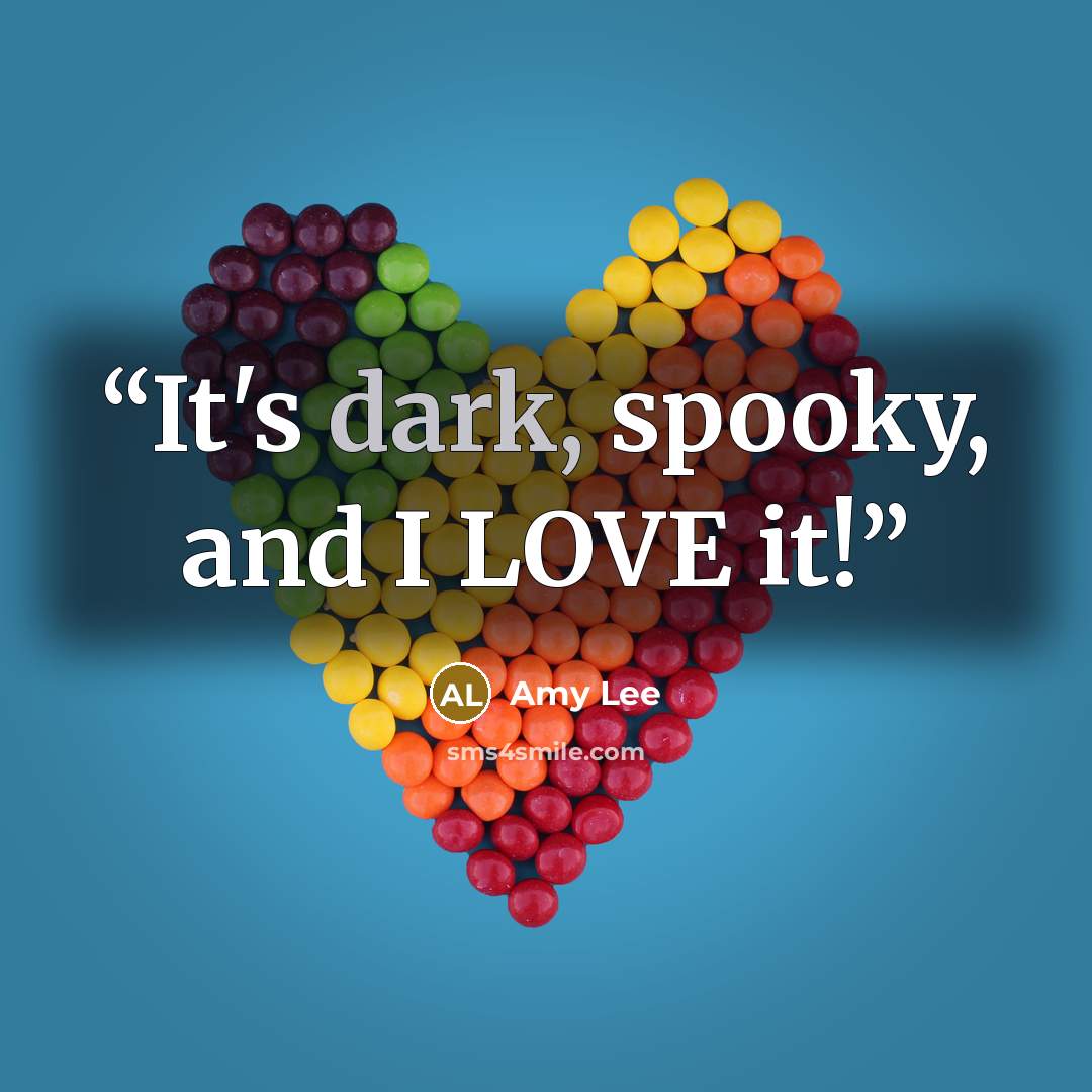 “It's dark, spooky, and I LOVE it!” quote by Amy Lee