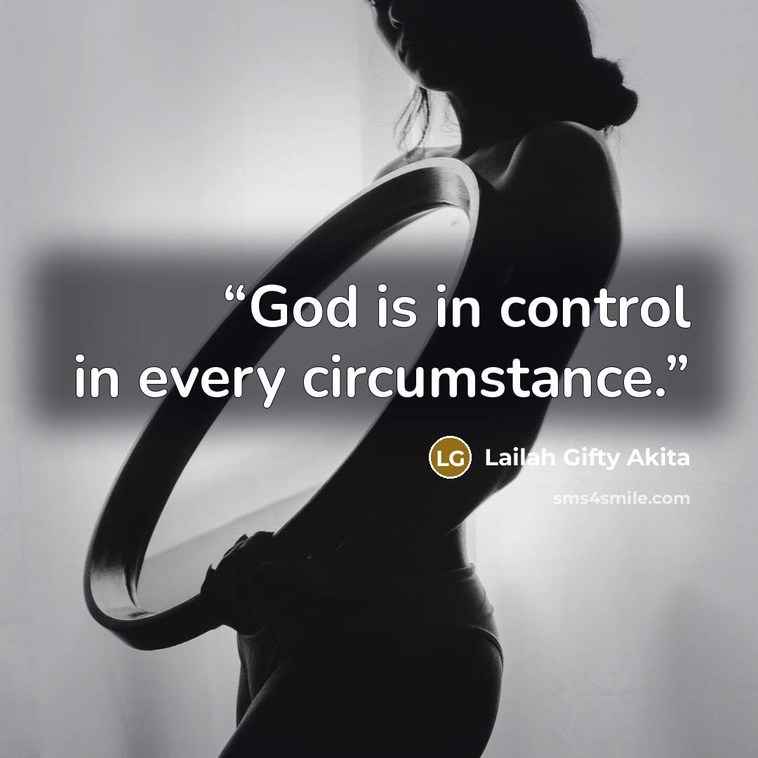 “God is in control in every circumstance.” quote by Lailah Gifty Akita