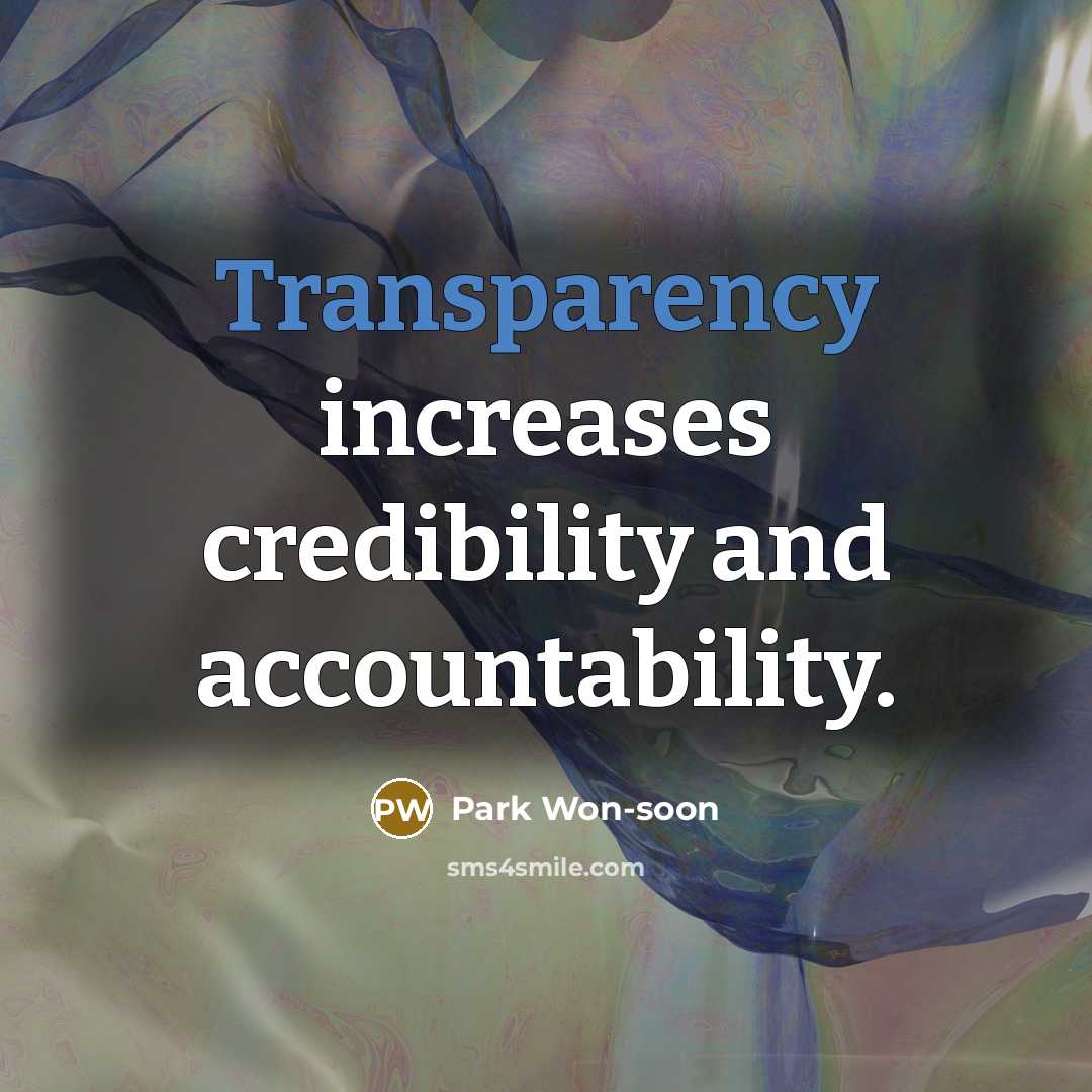 “Transparency increases credibility and accountability.” quote by Park Won-soon