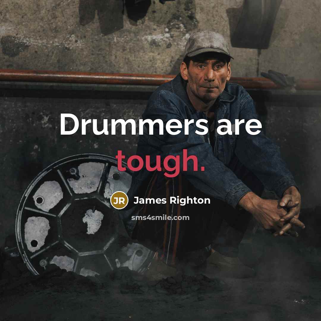 “Drummers are tough.” quote by James Righton
