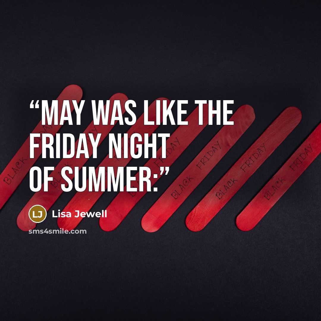 “May was like the Friday night of summer:” quote by Lisa Jewell