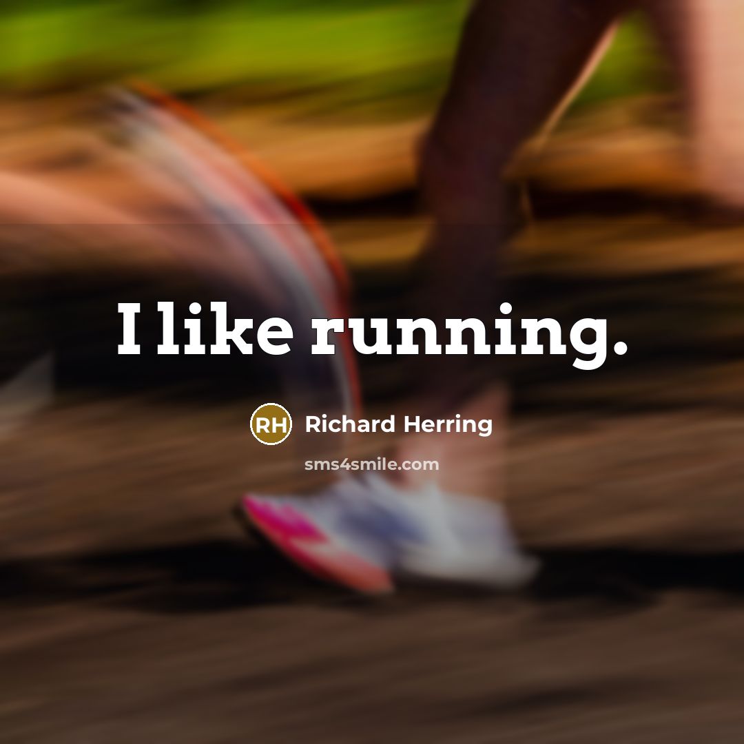 “I like running.” quote by Richard Herring