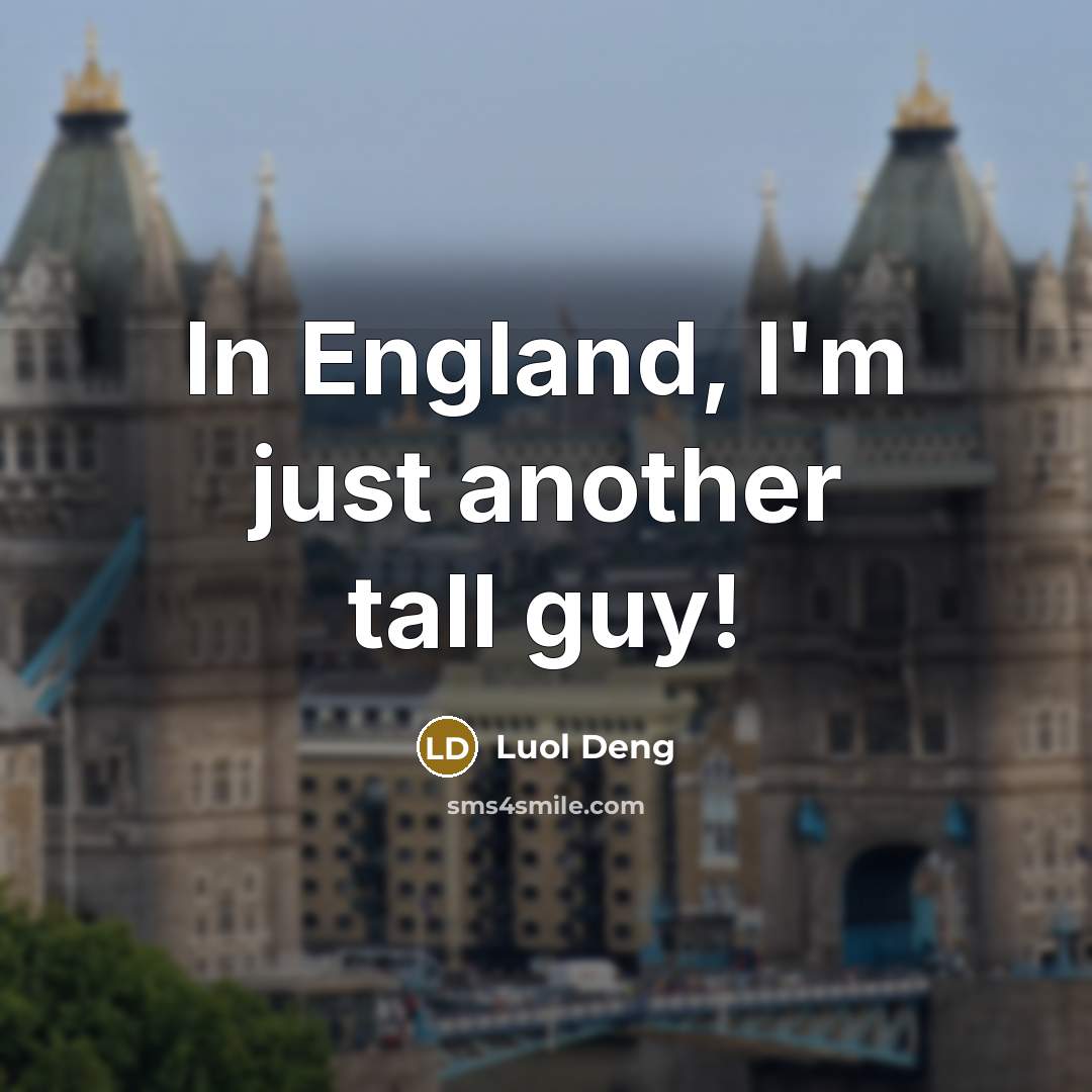 “In England, I'm just another tall guy!” quote by Luol Deng