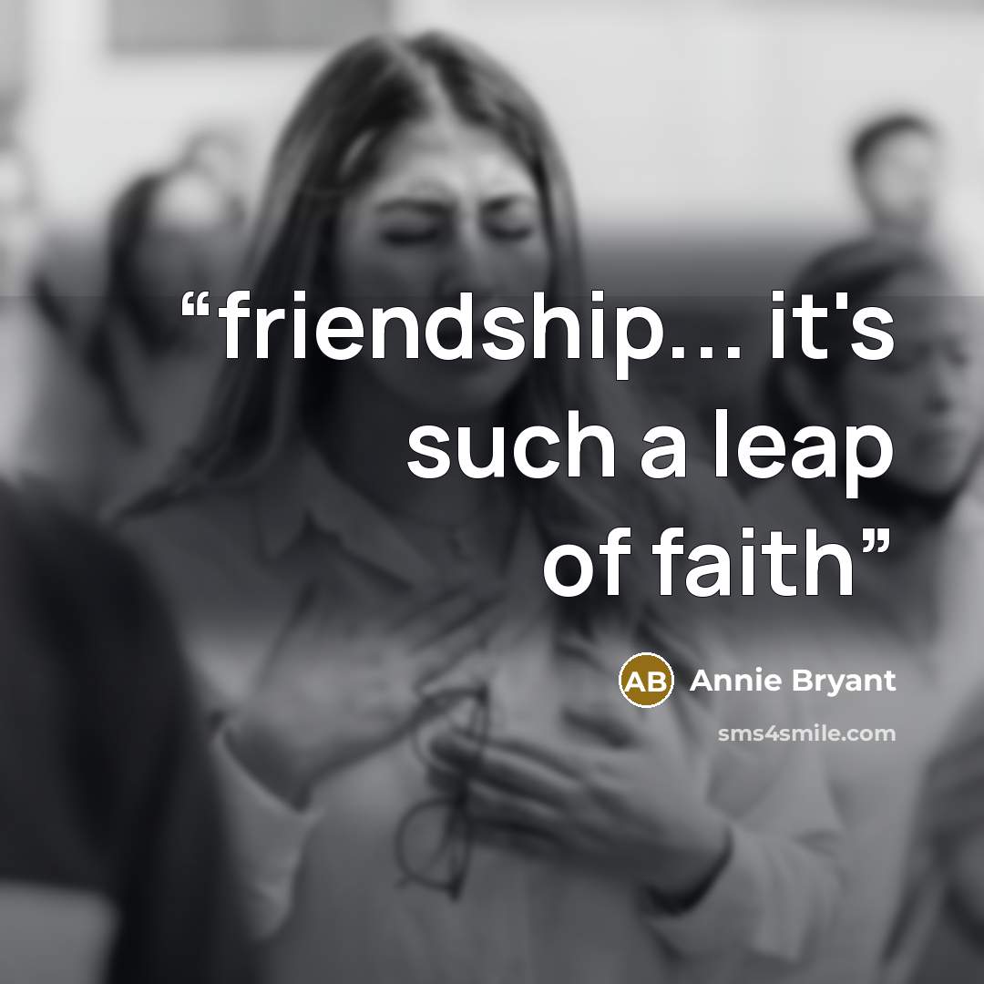 “friendship... it's such a leap of faith” quote by Annie Bryant