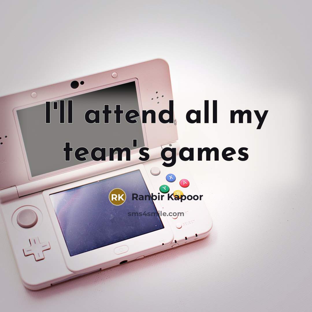 “I'll attend all my team's games” quote by Ranbir Kapoor
