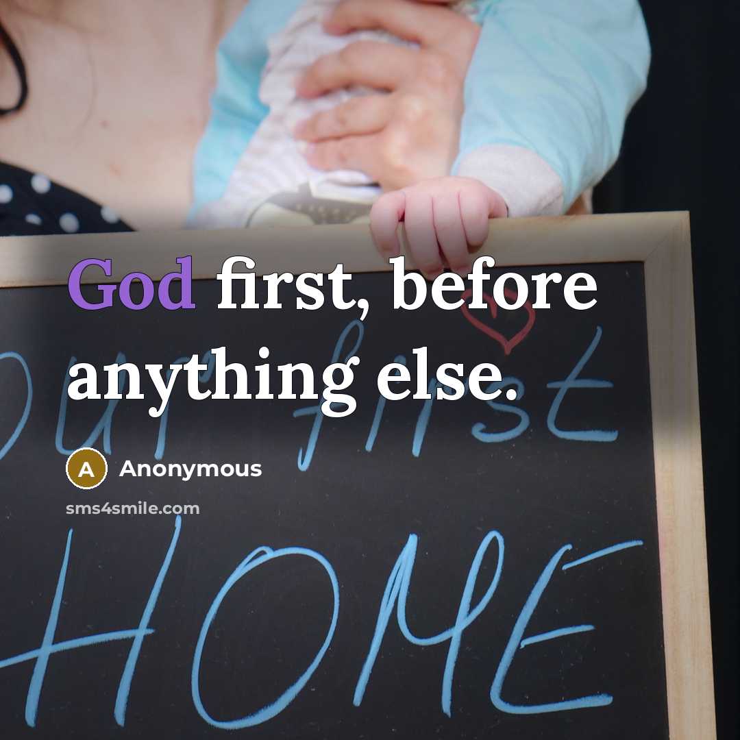 “God first, before anything else.” quote by Anonymous