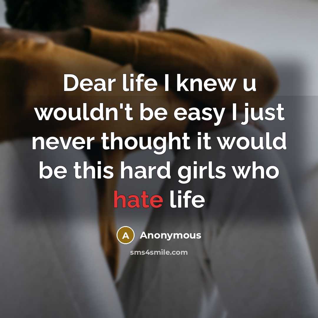 “Dear life I knew u wouldn't be easy I just never thought it would be this hard girls who hate life” quote by Anonymous