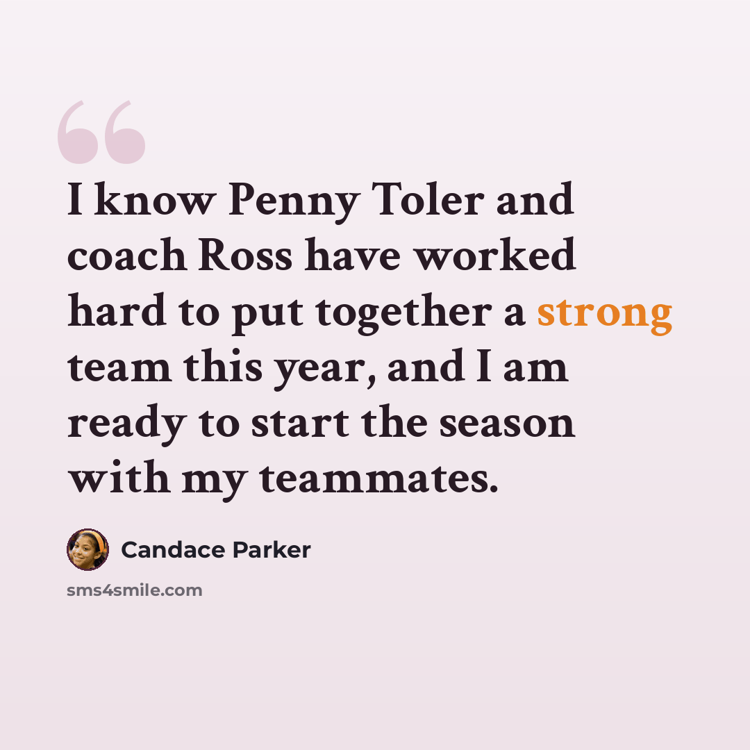 “I know Penny Toler and coach Ross have worked hard to put together a strong team this year, and I am ready to start the season with my teammates.” quote by Candace Parker