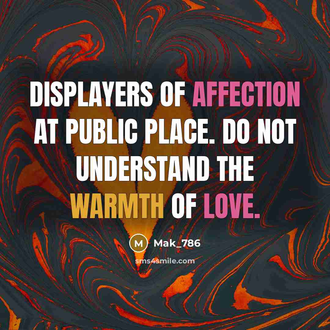 “Displayers of affection at public place. Do not understand the warmth of love.” quote by Mak_786