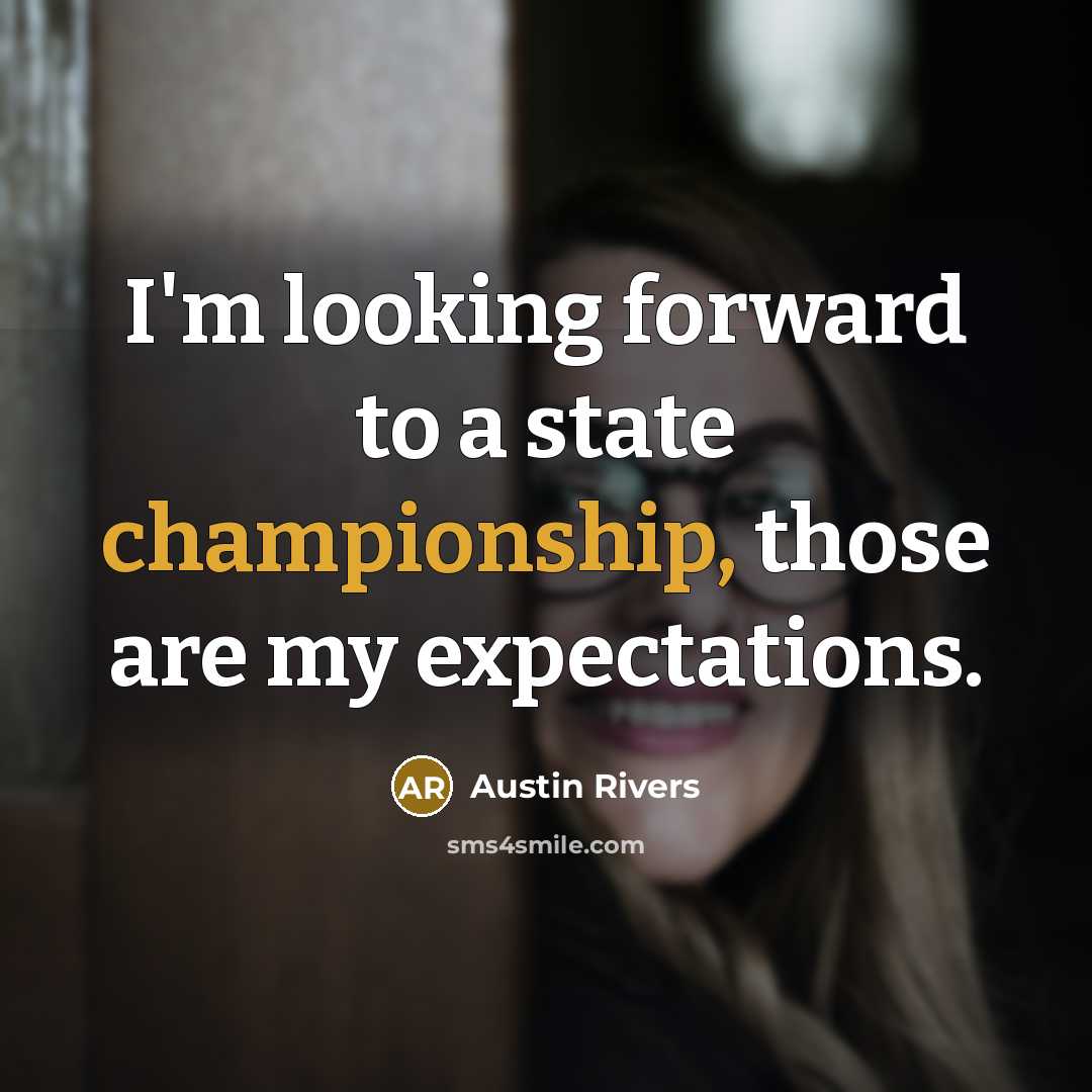“I'm looking forward to a state championship, those are my expectations.” quote by Austin Rivers