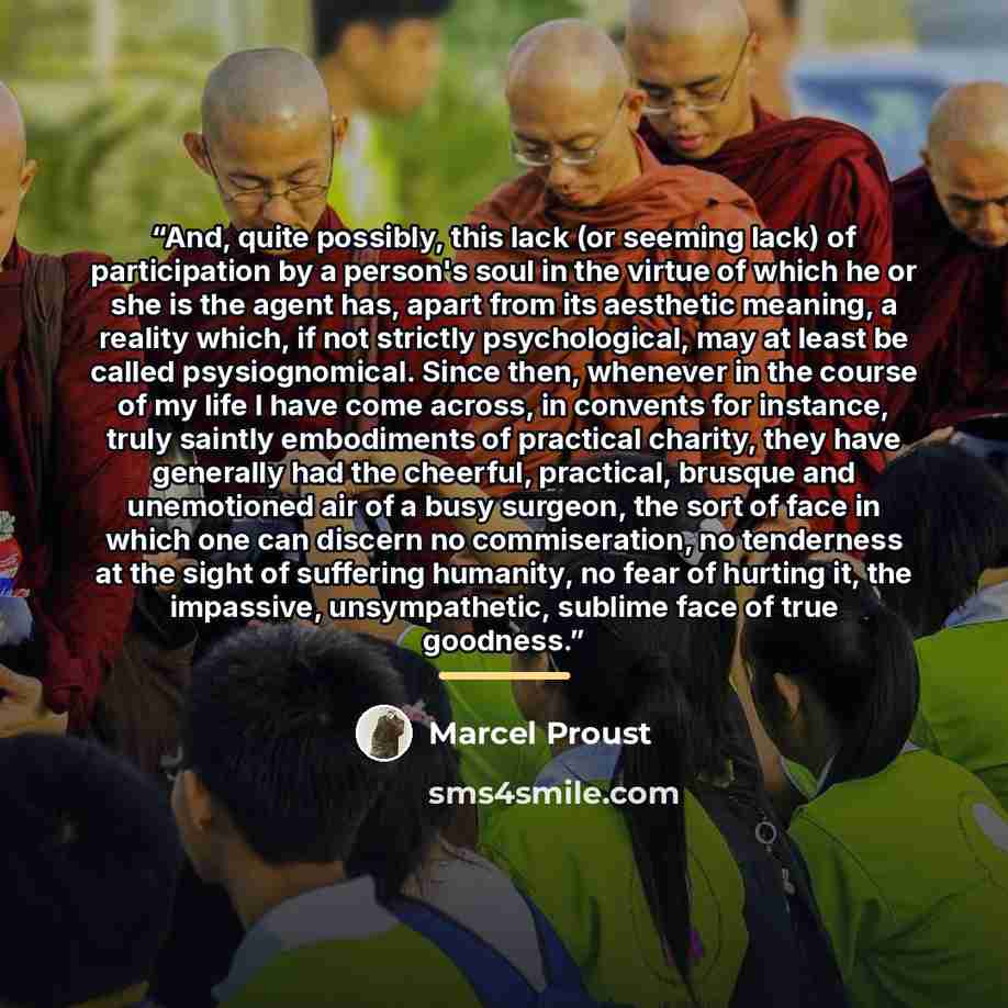 “And, quite possibly, this lack (or seeming lack) of participation by a person's soul in the virtue of which he or she is the agent has, apart from its aesthetic meaning, a reality which, if not strictly psychological, may at least be called psysiognomical. Since then, whenever in the course of my…” quote by Marcel Proust