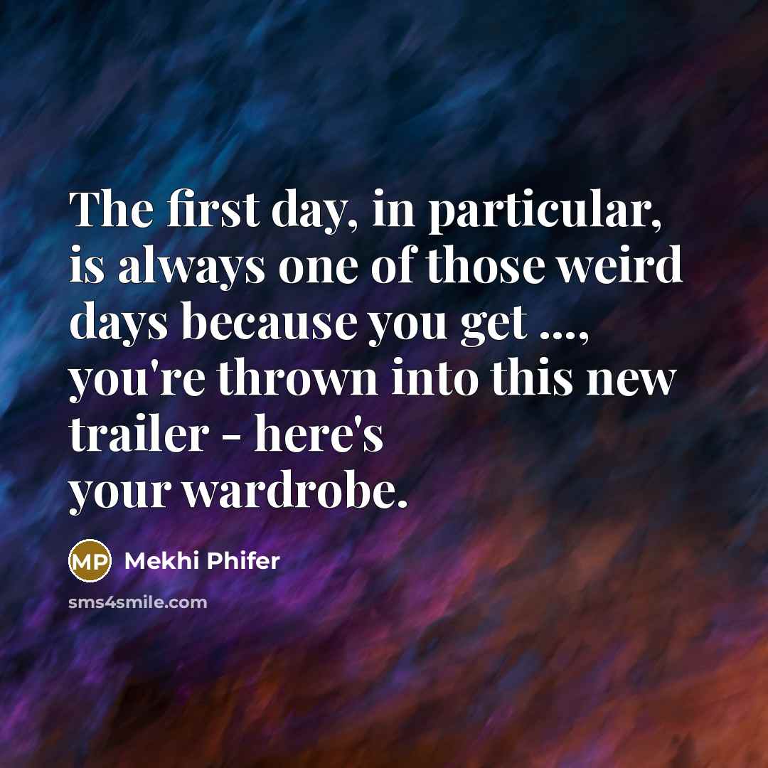 “The first day, in particular, is always one of those weird days because you get ..., you're thrown into this new trailer - here's your wardrobe.” quote by Mekhi Phifer