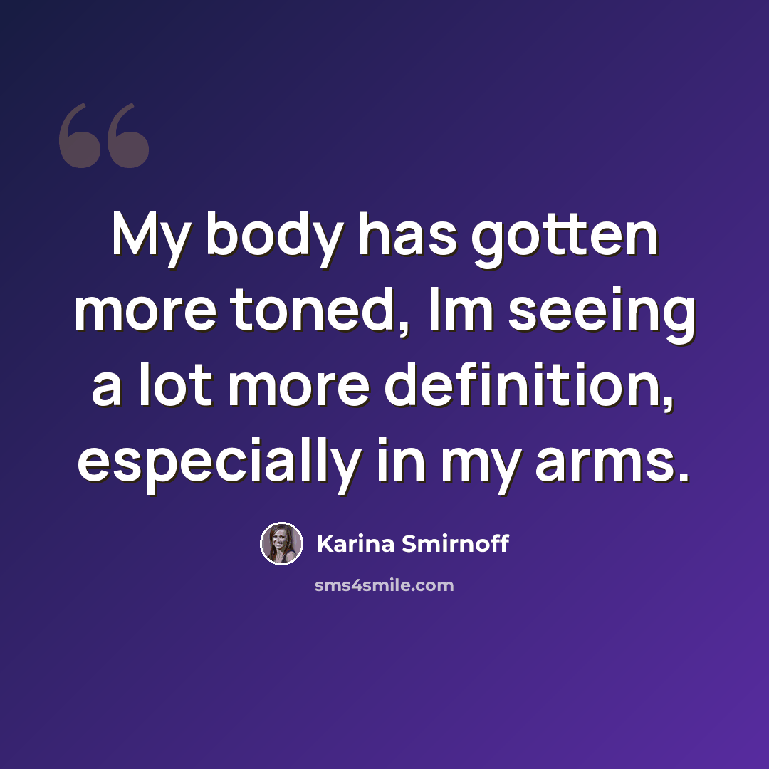 “My body has gotten more toned, Im seeing a lot more definition, especially in my arms.” quote by Karina Smirnoff