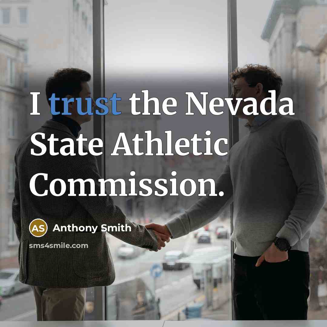 “I trust the Nevada State Athletic Commission.” quote by Anthony Smith