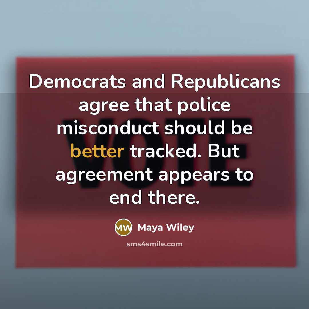 “Democrats and Republicans agree that police misconduct should be better tracked. But agreement appears to end there.” quote by Maya Wiley